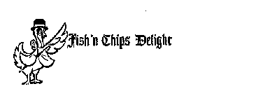 FISH'N CHIPS DELIGHT