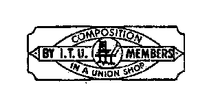 COMPOSITION IN A UNION SHOP BY I.T.U.  MEMBERS