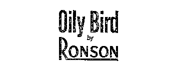 OILY BIRD BY RONSON