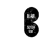 BLAIR SPRAY VAR