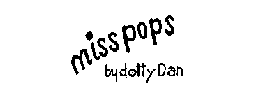 MISS POPS BY DOTTY DAN