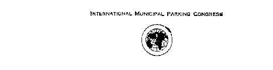 INTERNATIONAL MUNICIPAL PARKING CONGRESS