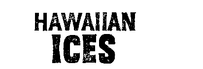 HAWAIIAN ICES