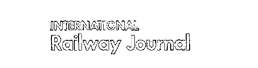 INTERNATIONAL RAILWAY JOURNAL
