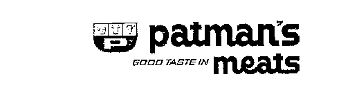 PATMAN'S GOOD TASTE IN MEAT