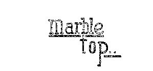 MARBLE TOP