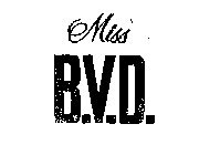 MISS B.V.D.