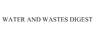 WATER AND WASTES DIGEST
