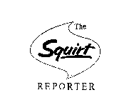 THE SQUIRT REPORTER