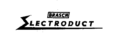 BRASCH ELECTRODUCT