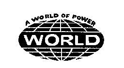 WORLD A WORLD OF POWER