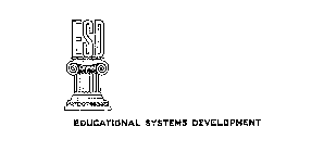 ESD-EDUCATIONAL SYSTEMS DEVELOPMENT