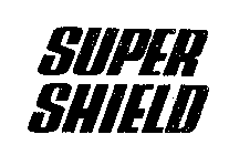 SUPER SHIELD