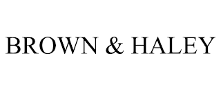BROWN & HALEY