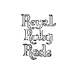 ROYAL RUBY REDS