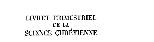 LIVRET TRIMESTRIEL DE LA SCIENCE CHRÉTIENNE