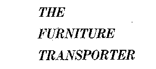THE FURNITURE TRANSPORTER