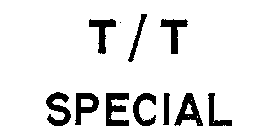 T/T SPECIAL