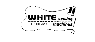 WHITE SEWING MACHINES SINCE 1876