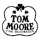 TOM MOORE FINE BEVERAGES