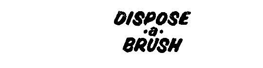 DISPOSE-A-BRUSH