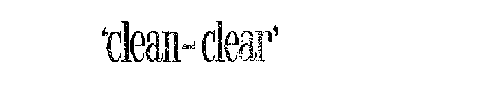 'CLEAN AND CLEAR'