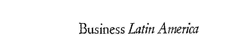 BUSINESS LATIN AMERICA