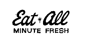 EAT-ALL MINUTE FRESH