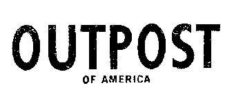 OUTPOST OF AMERICA