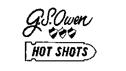 G. S. OWEN HOT SHOTS