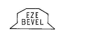 EZE BEVEL