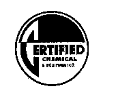 CERTIFIED CHEMICAL & EQUIPMENT CO. 