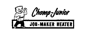 CHAMP-JUNIOR JOB-MAKER HEATER