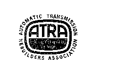 ATRA THE SIGN OF QUALITY SERVICE AUTOMATIC TRANSMISSION REBUILDERS ASSOCIATION