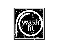 WASH FIT
