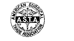 AMERICAN SURGICAL TRADE ASSOCIATION A.S.T.A. QUALITY AND SERVICE