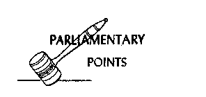 PARLIAMENTARY POINTS