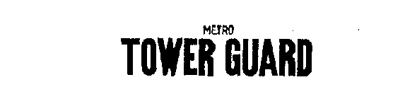 METRO TOWER GUARD