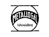 METALLOGAL KALTVERZINKUNG