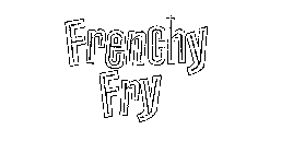 FRENCHY FRY