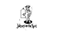 JOHNNY ON THE SPOT