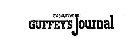 EXECUTIVE GUFFEY'S JOURNAL