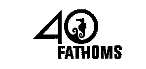 40 FATHOMS