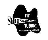 FIT SHRINKABLE TUBING WITH CONTROLLED SHRINKAGE
