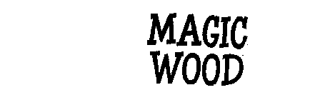 MAGIC WOOD