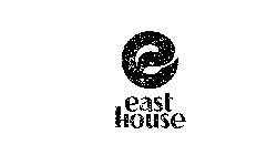 EAST HOUSE E