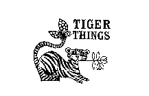 TIGER THINGS