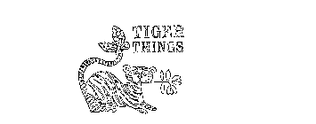 TIGER THINGS