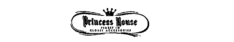 PRINCESS HOUSE FINEST IN CLOSET ACCESSORIES