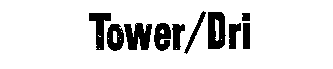 TOWER/DRI